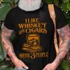 Men's Funny I Like Whiskey and Cigars T-shirt and Maybe 3 People Birthday Gift Papa Grandpa Dad Husband Funny Christmas Father's Day Tee