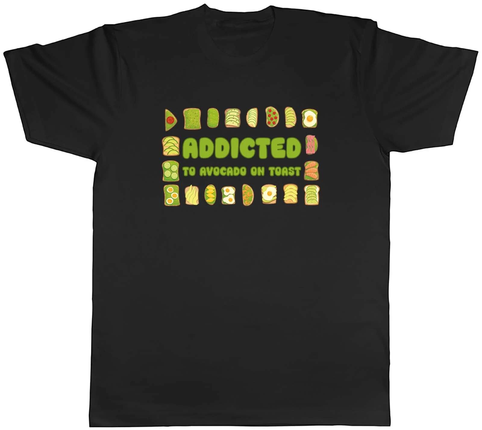 Funny Addicted Mens T-Shirt To Avacado on Toast Tee Gift L