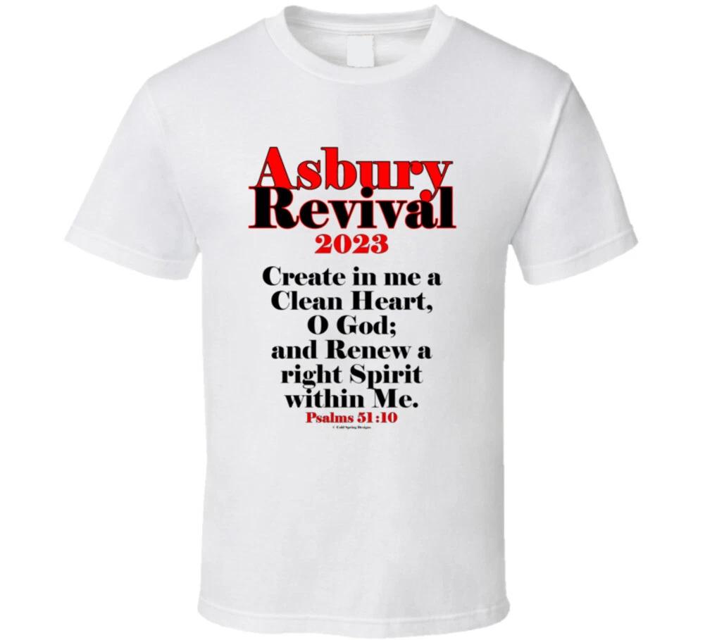 Asbury Revival 2023 Create In Me A Clean Heart O God Ps 51.10 Christian Bible T S