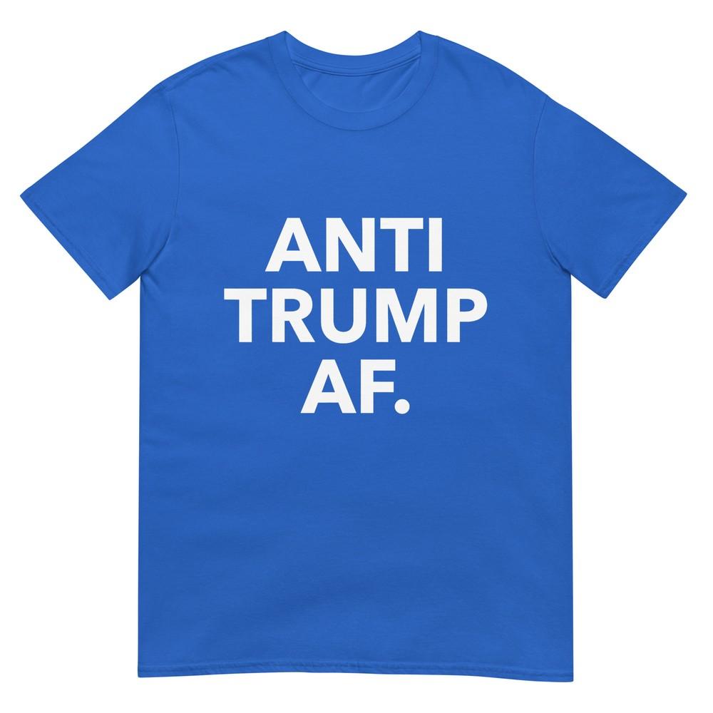 Funny Anti Trump Af Tee Shirt Unisex Adults Anti Trump Feminists Pro