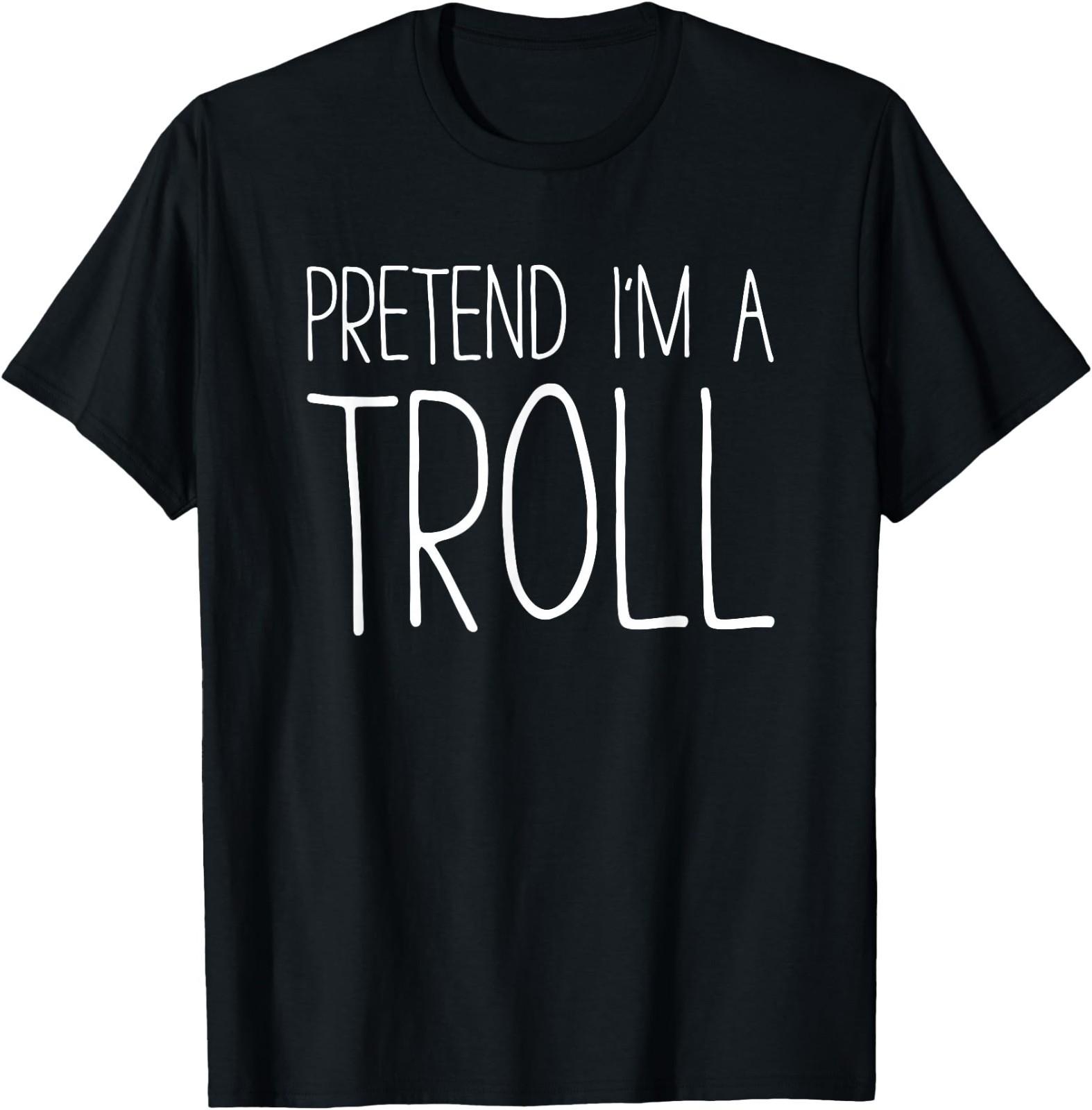 Pretend I m A Troll  Adult Men Costume T- Unisex T-Shirt S