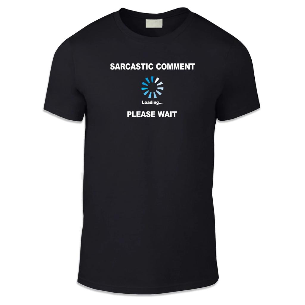 Sarcastic Comment Loading Adult Unisex T Shirt - Funny Humour Gift Online