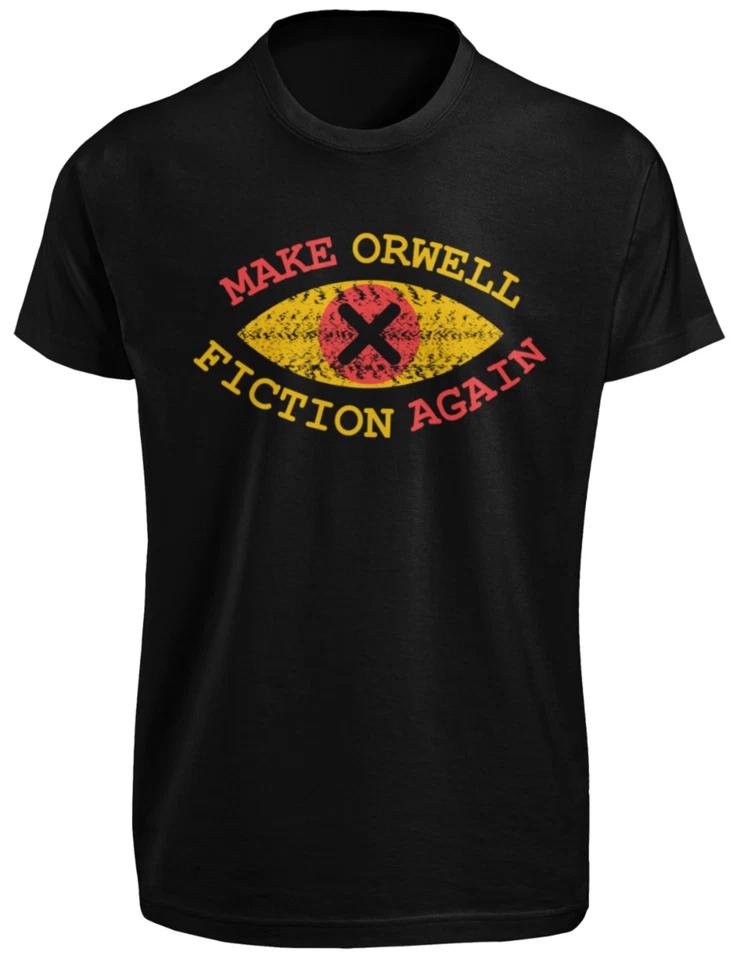 

Make George Orwell Fiction Again T SHIRT S-3XL Freedom Fighter 1984 Quote TEE 2XL