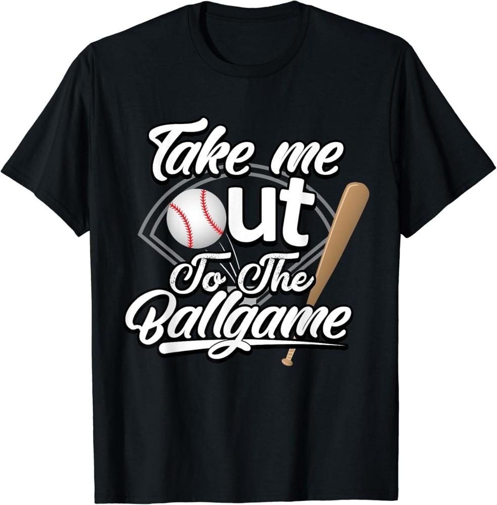 

Take Me Out to the Ball Game T-shirt_ Family sizes Gifts Unisex T-Shirt 2XL