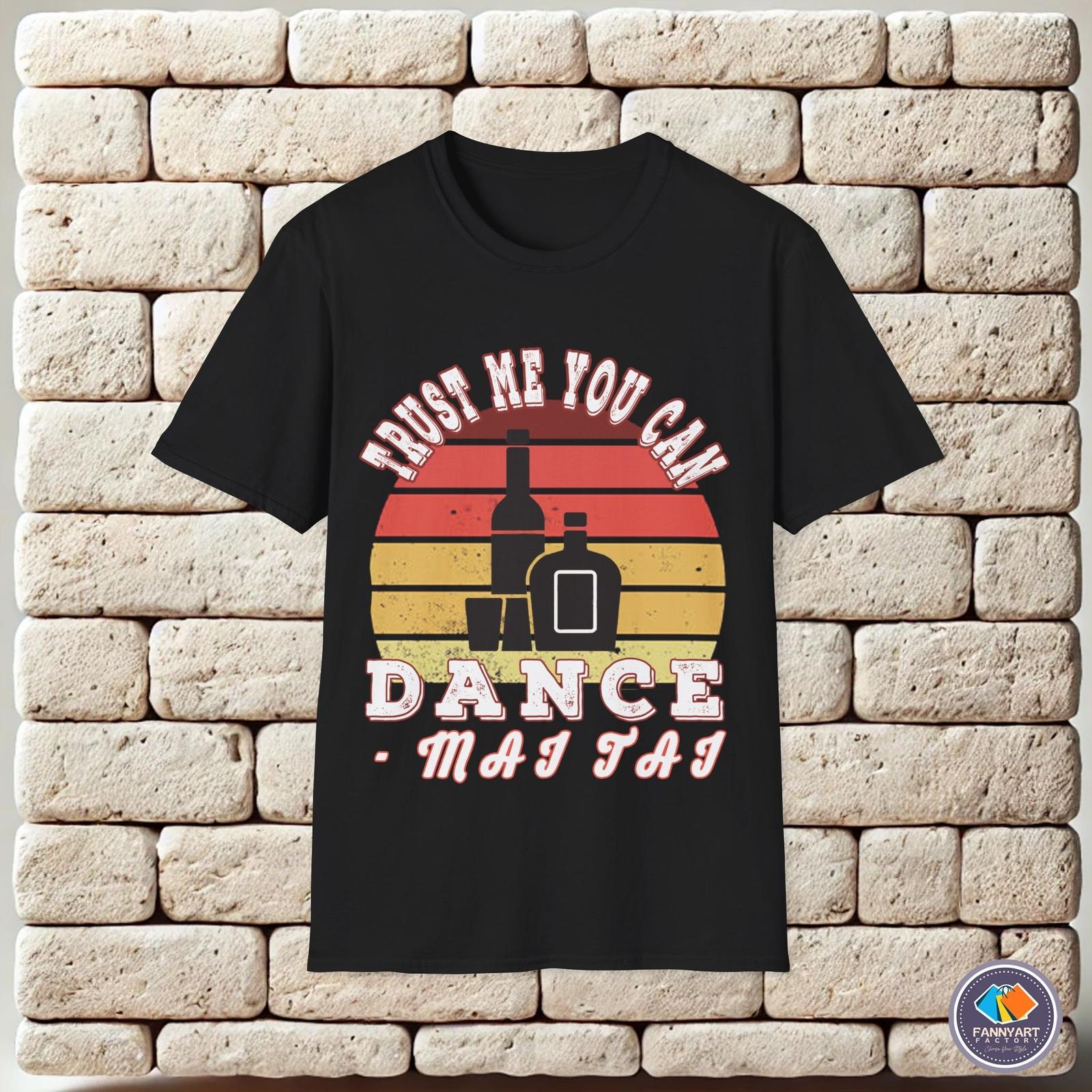 Trust me you can dance mai tai Unisex T-Shirt L