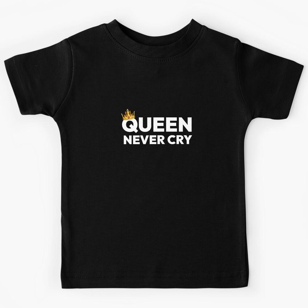 Queen never cry Kids T-Shirt 160