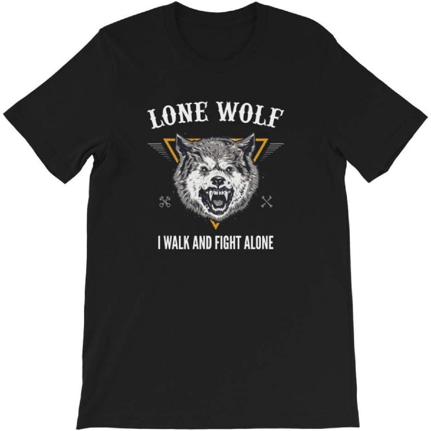 Lone Wolf - I Walk and Fight Alone - Loner Motivation T Shirt S