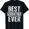 Best Godfather Ever T-Shirt Fathers Day Godfather Shirt T-Shirt
