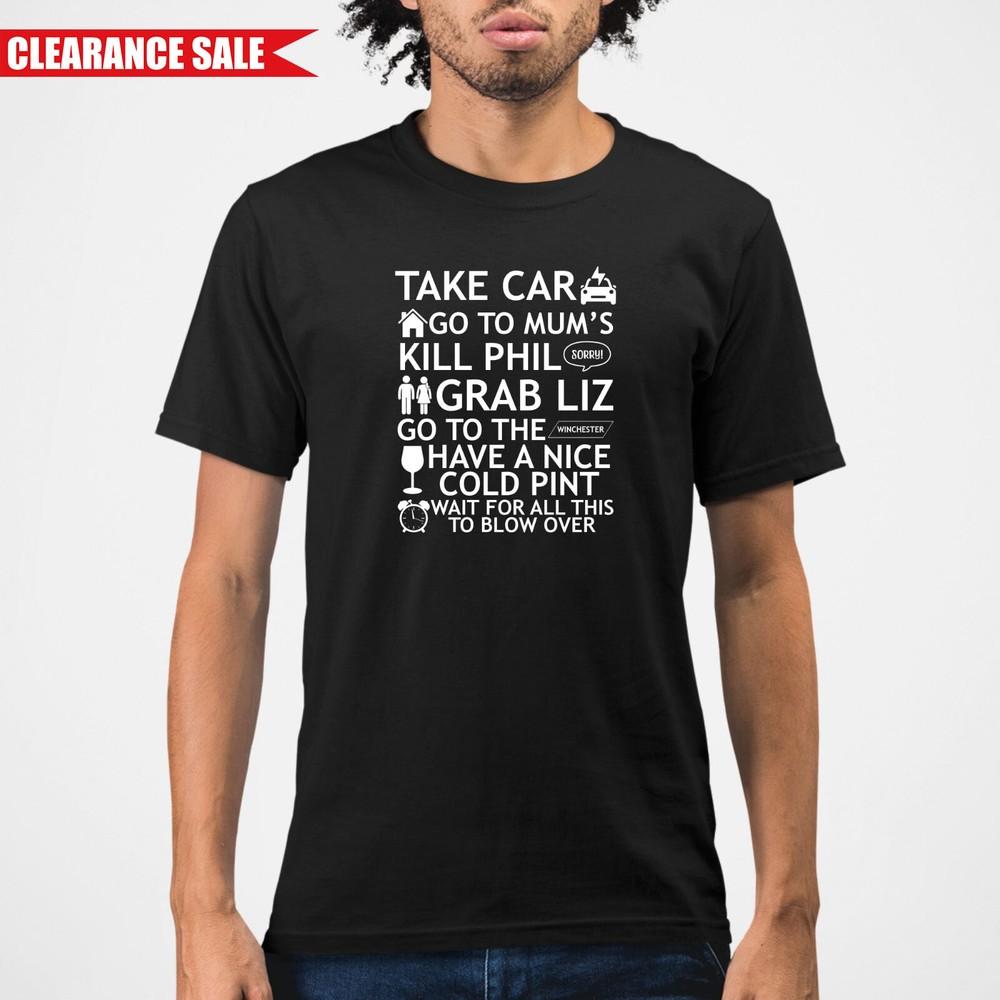 

To The Winchester Take Car Shaun Of The Dead T Shirt Printed Pure Cotton Men Tee S