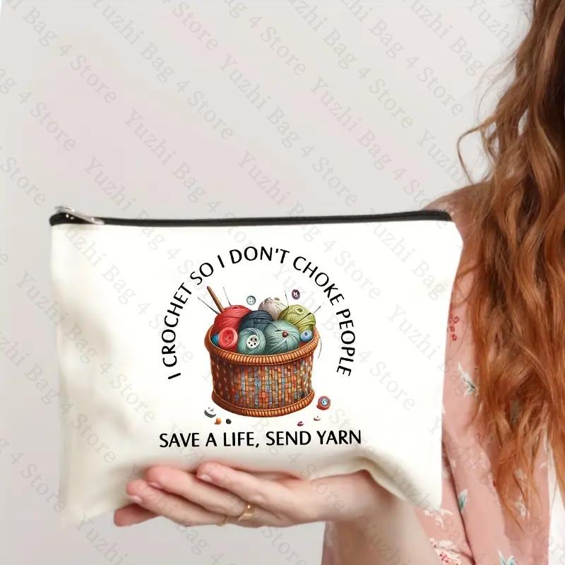 Crochet Gift for Crochet Lover Gift I Crochet So I Don't Choke People Save A Life Send Yarn Makeup Bag Knitting Gifts