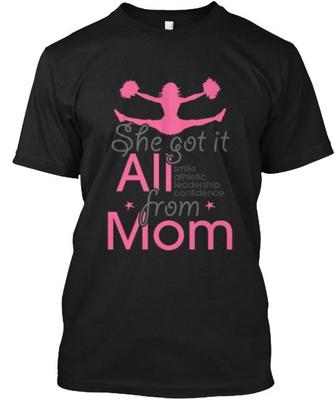 She Got It All From Mom Cheerleader T-Shirt Made In the USA Size S To 5XL
