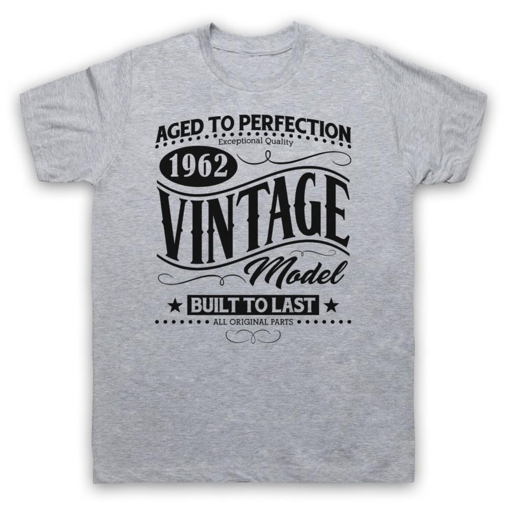 

1962 Vintage Model Born In Birth Year Date Funny Age Mens And Womens T-Shirt 4XL