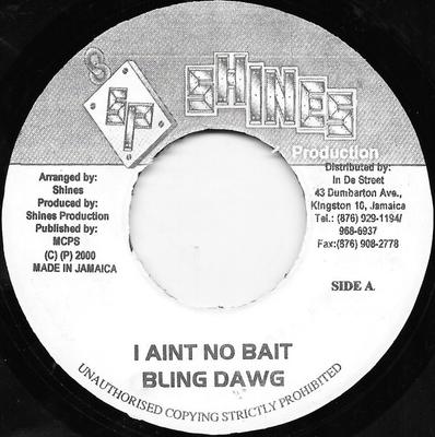 7inch Record BLING DAWG - I Aint No Bait NONE Shines Producti 2000 Jamaica Reggae, Ska & Dub Used