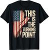 This Is The Turning Point Tee USA Flag for Men Women Teens T-Shirt