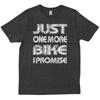 Just One More Bike I Promise Saying Funny Family Friends Trendy T Shirt