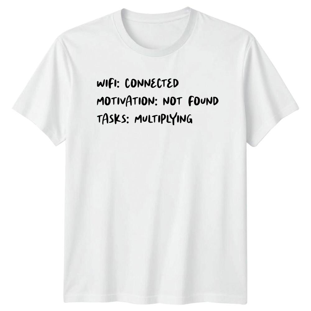 Wifi Connected Motivation Not Found Tasks Multiplying Unisexs TShirt Unisexs Tee S