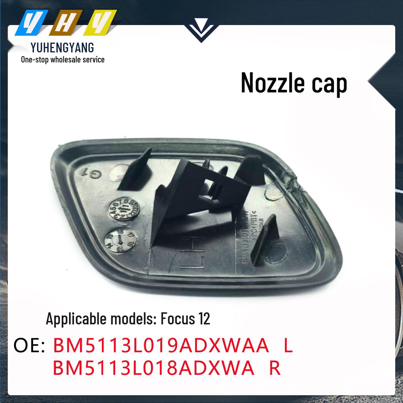 Ford Focus 12 Washer Nozzle Cover, Left: BM5113L019ADXWAA, Right: BM5113L018A Washer Nozzle Cover Left