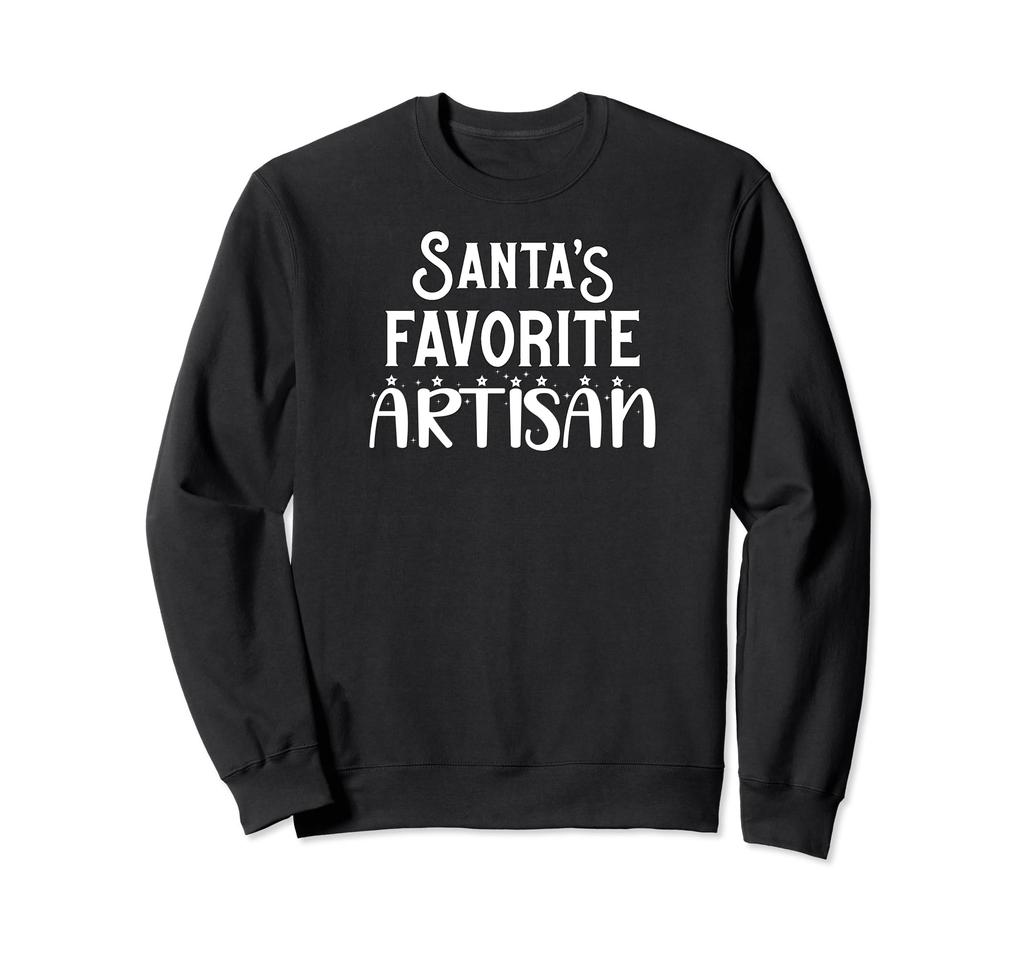Funny Artistic Artisan Santa's Favorite Artisan Sweatshirt