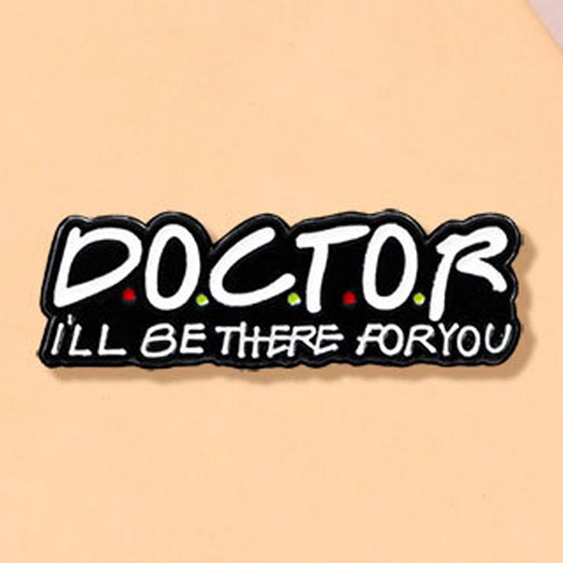 "Doctor I'll Be There for You" Medical Series Brooch Badge Nurse Doctor Letter Clothing Decoration Accessories