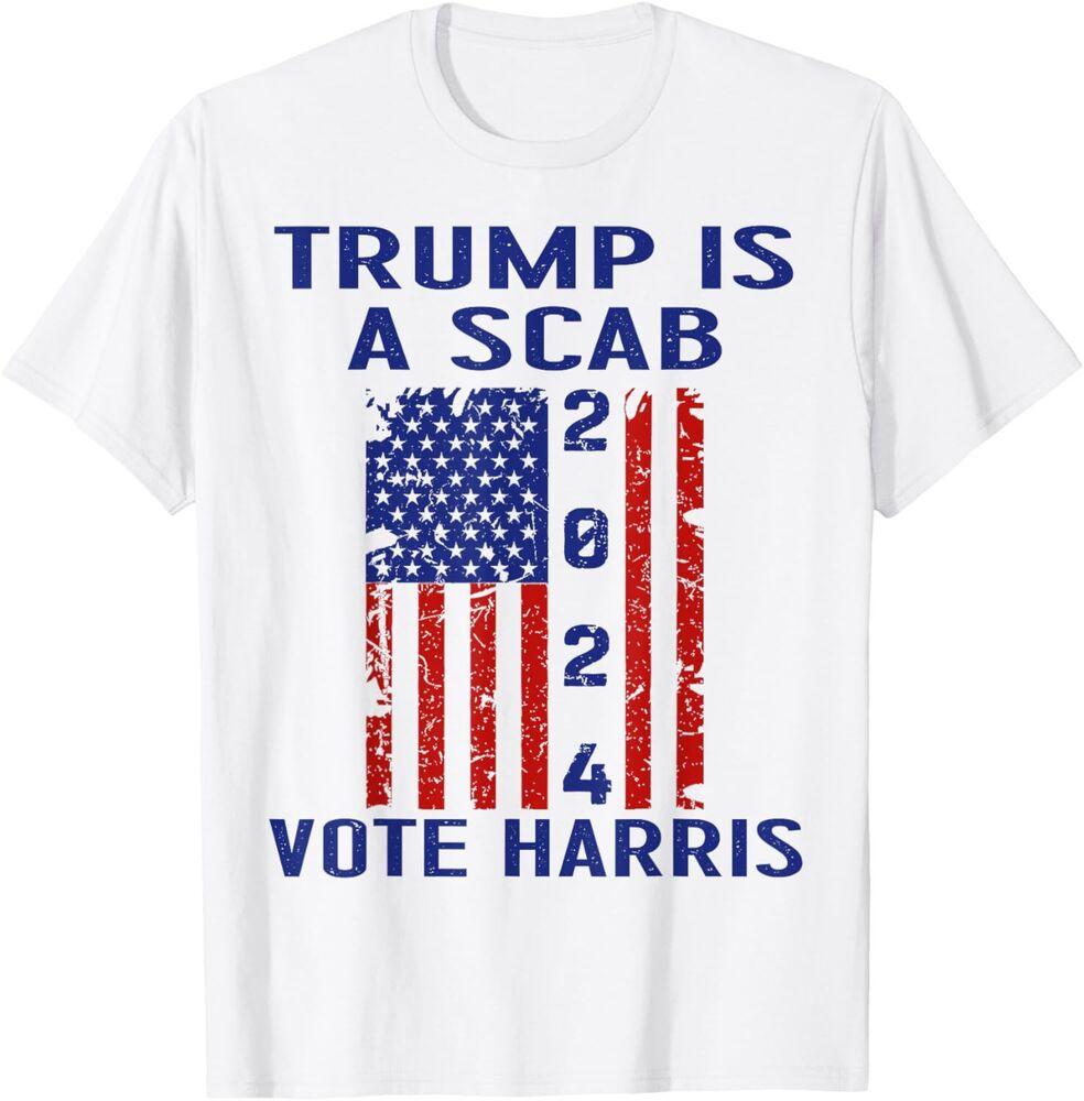Trump Is A Scab Vote Harris Waltz Anti Trump Kamala Harris T-Shirt Unisex T-Shirt XXL