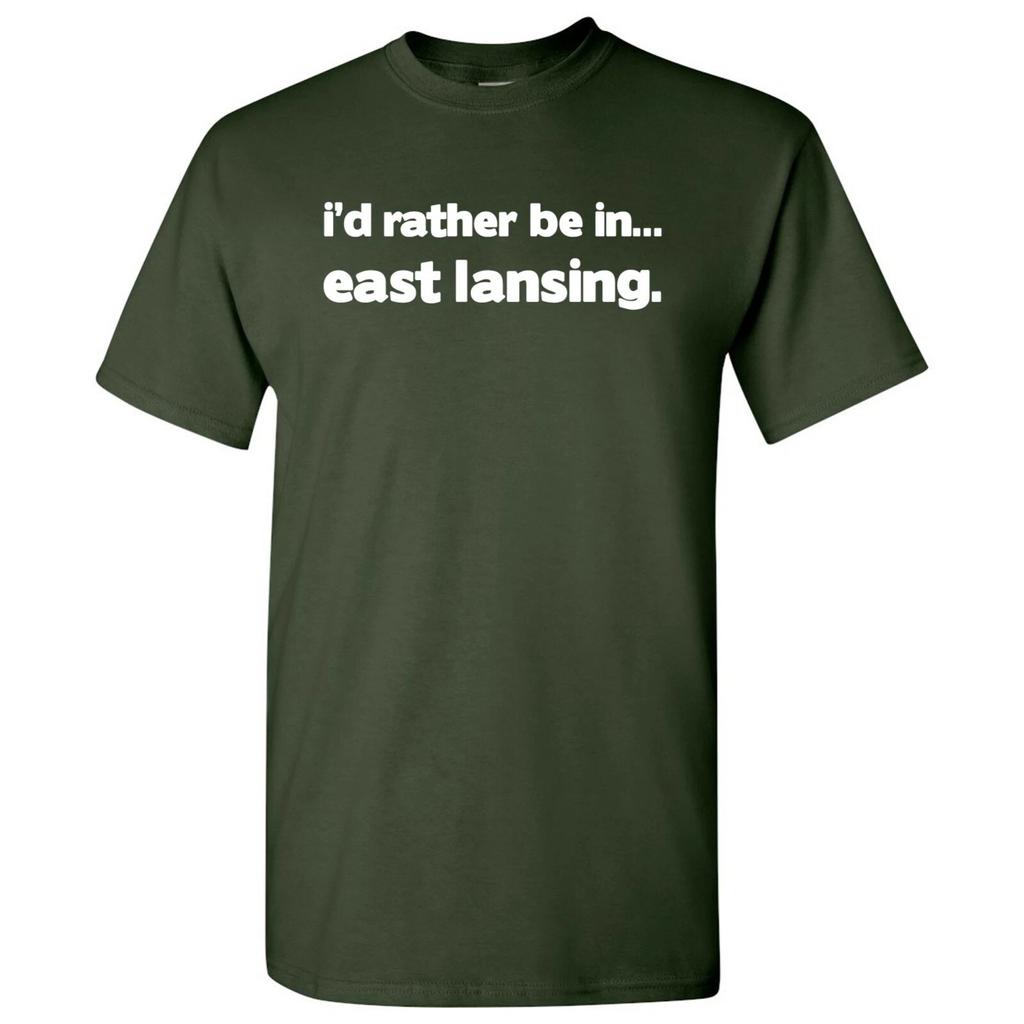 I'd Rather Be In East Lansing - Hometown Pride Sports T-Shirt - Forest