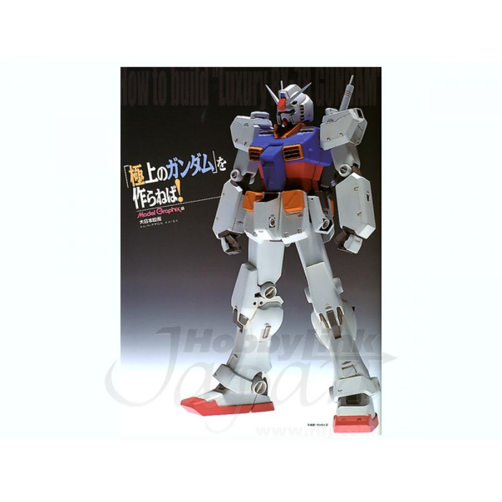 

Modeling Guide How To Build The Best Gundam Models