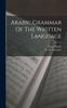 The Arabic Grammar Of The Written Language Book