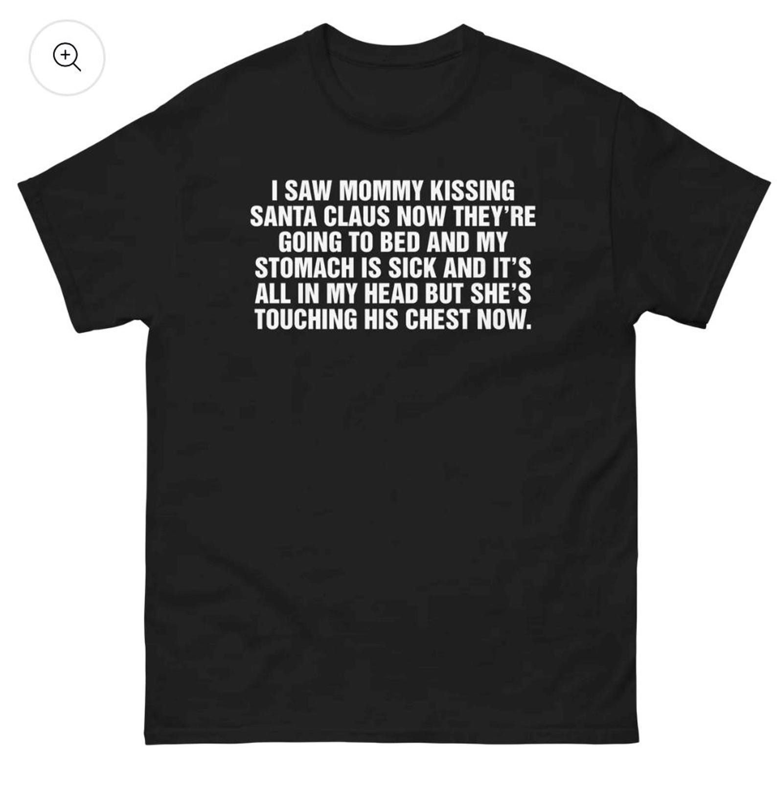 I Saw Mommy Kissing Santa Claus Now They re Going To Bed. Shirt XL