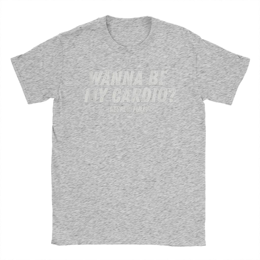 Men Wanna Be My Cardio Respectfully Funny Workout Fitness T Shirt Cotton Clothing WoClothing 2026 Summer T Shirt