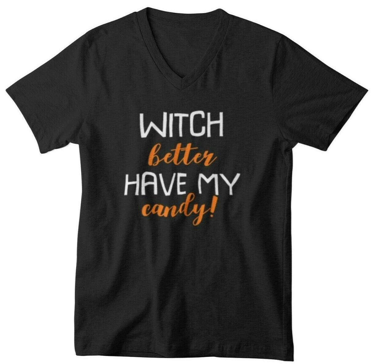 Mens V-neck Witch Better Have My Candy T Shirt Halloween Decor T-Shirt Gift Tee M
