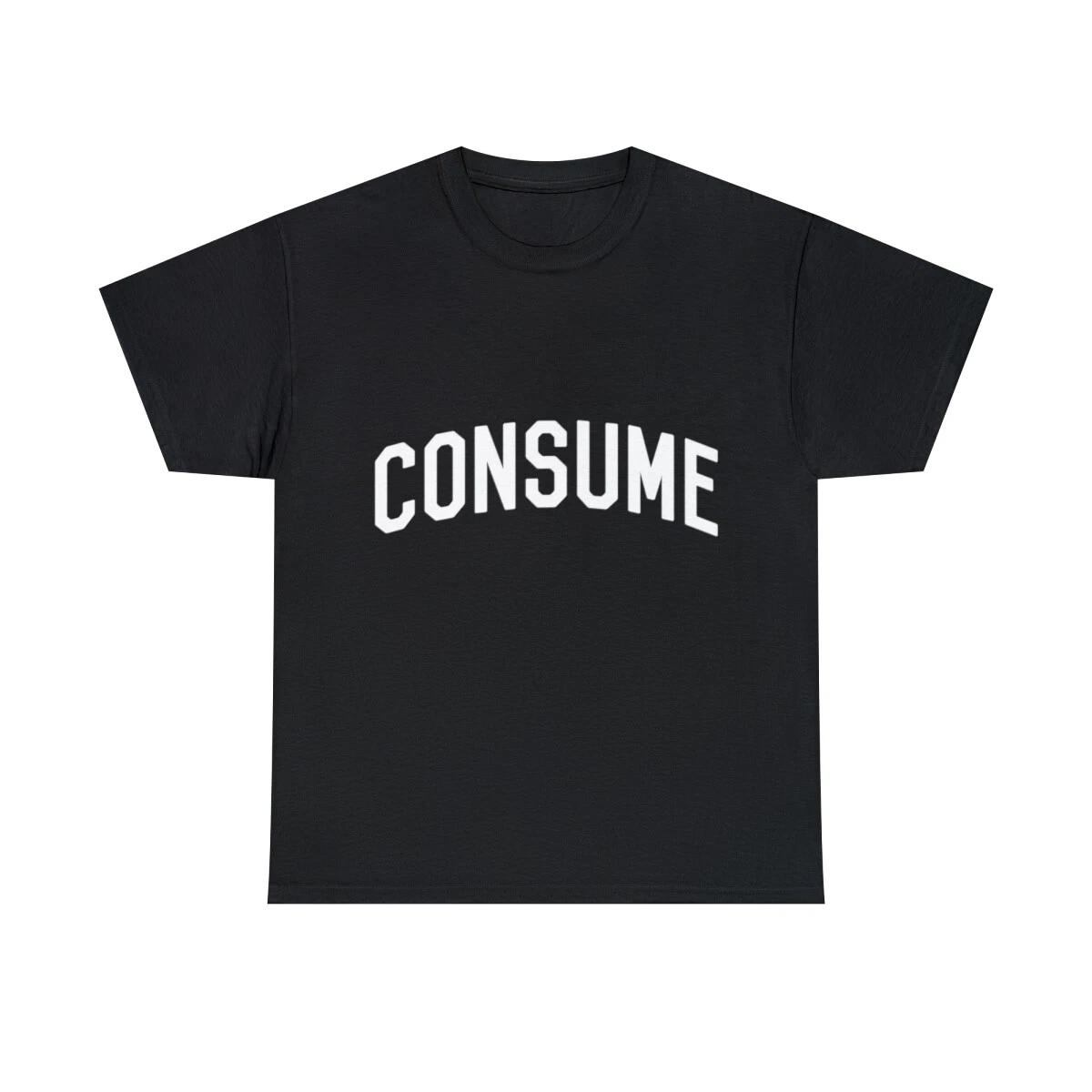 Consume Graphic Tee Shirt, S-5XL 4XL