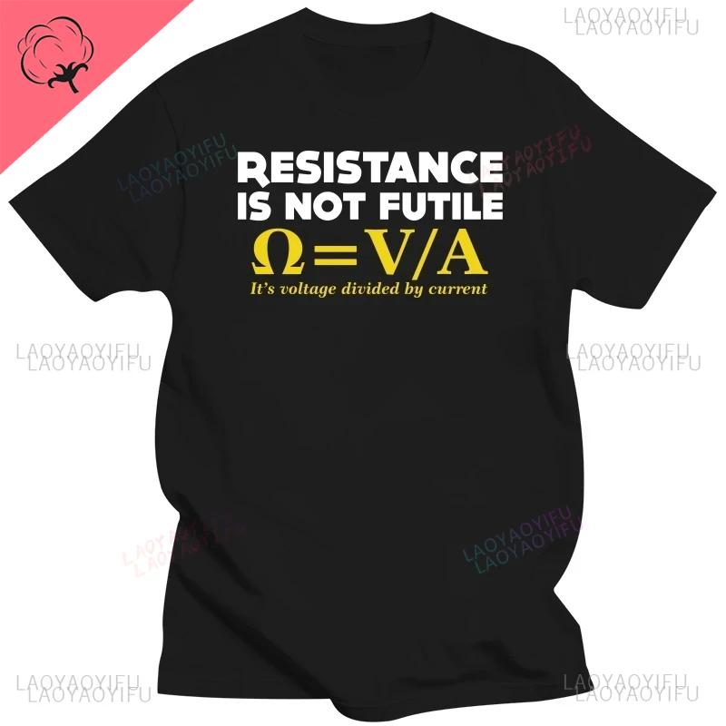 Resistance Is Not Futile TSHIRT Electrician Science Funny Gift Birthday Men To Be or Not To Be Electrical Engineer Men T Shirt