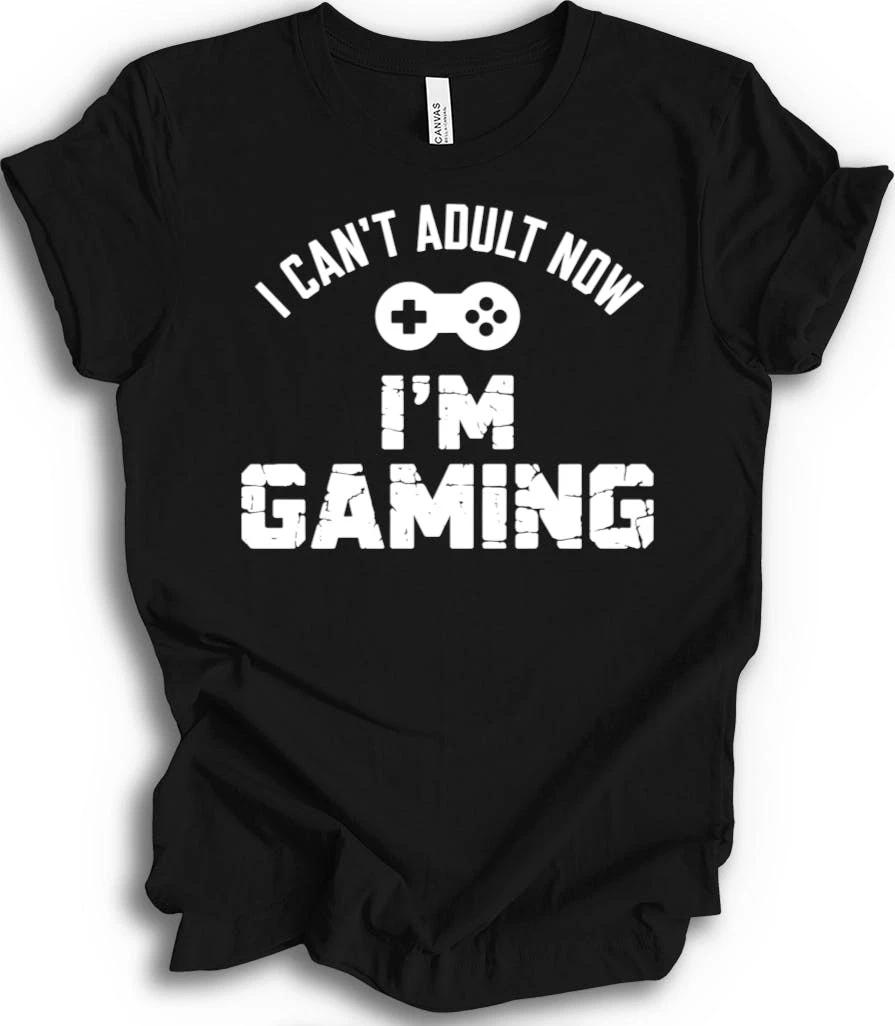 I Can’t Adult Now I’m Gaming Funny Gamer Life Console Mode T shirt 4XL