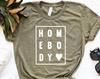 Homebody Shirt, Homebody Women’s T-Shirt, Indoorsy Shirt, Introverts Shirt, Stay Home T-Shirt, Work From Home Shirt, Weekend Tee