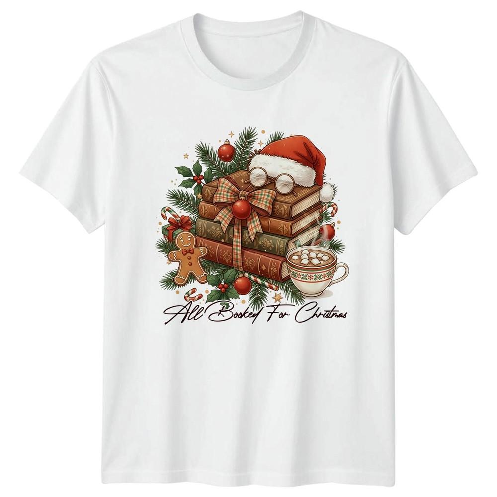 All Booked For Christmas Holidays Christmas Reading Unisexs TShirt Unisexs Tee S