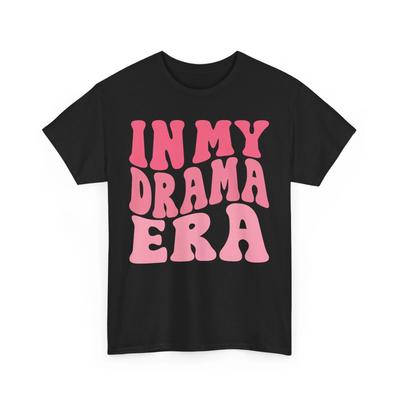 A Little Drama Never Hunt Anyone T-Shirt – Funny Drama Club