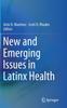 The New and Emerging Issues In Latinx Health Book