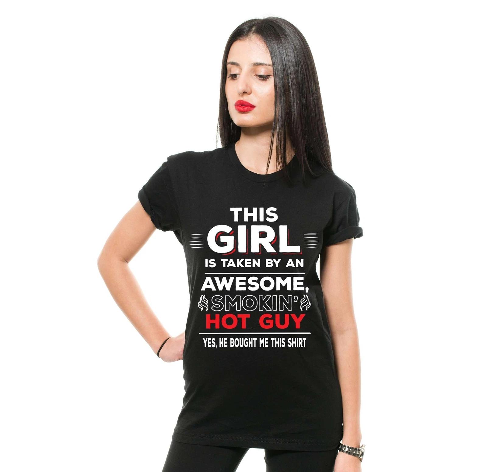 This Girl Is taken By An Awesome Smokin  HOT Guy Shirt Funny Girlfriend Shirt 4XL