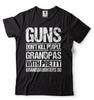Guns Don't Kill Grandpas with Pretty Granddaughters Do Grandpa Papa T-Shirt Gift