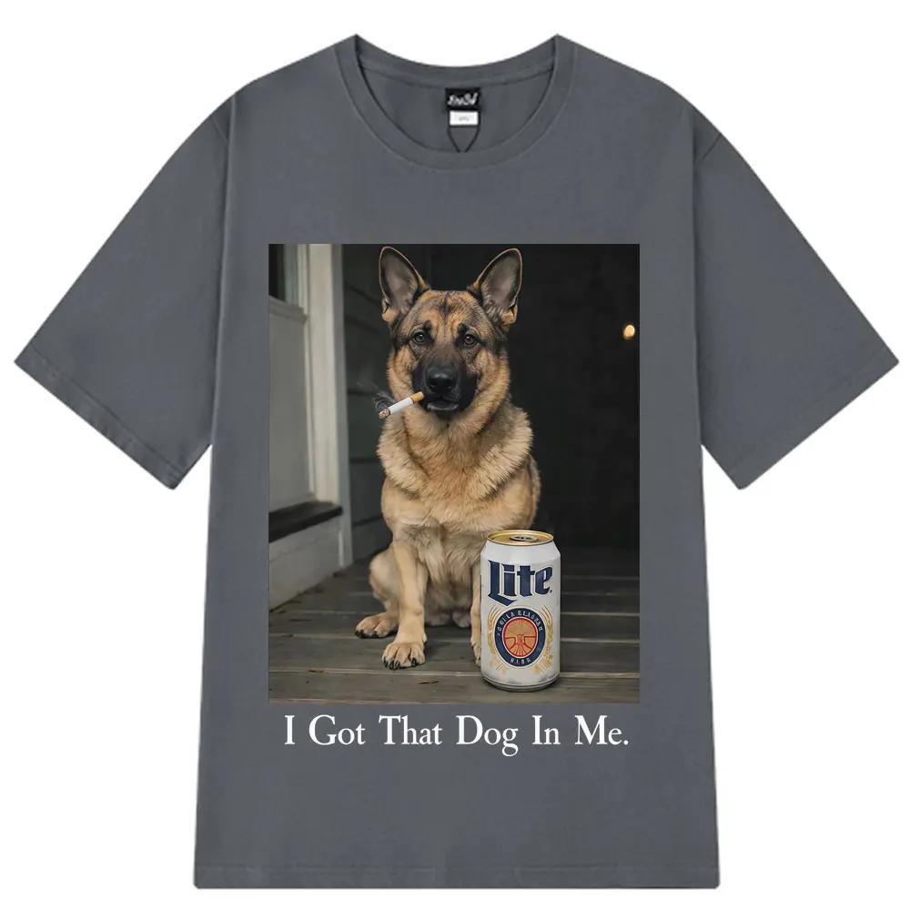 I Got That Dog in Me Funny Dog Meme T Shirt Men Women Harajuku Clothing T-shirt Loose Casual Cotton Hip-hop O-Neck T-shirts