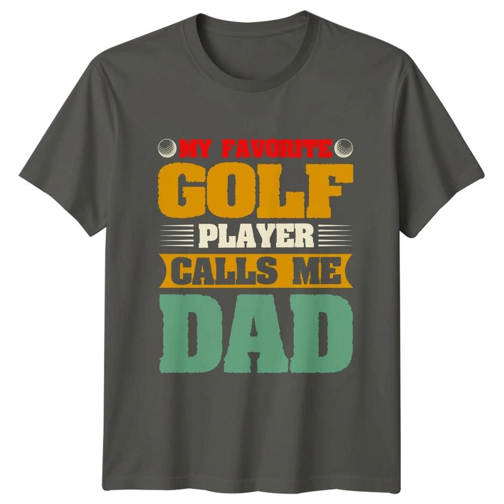 My Favorite Golf Player Calls Unisexs TShirt Golf Fathers Day Gift For Him