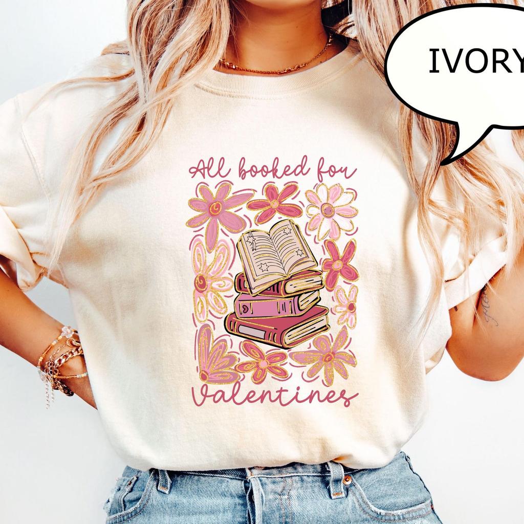 Comfort Colors® All Booked For Valentines T-Shirt, Book Lover Valentine Gift, Valentine's Day Shirt, Floral Valentine Shirt