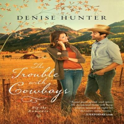 The Trouble with Cowboys by Denise Hunter Paperback Book 9781595548030