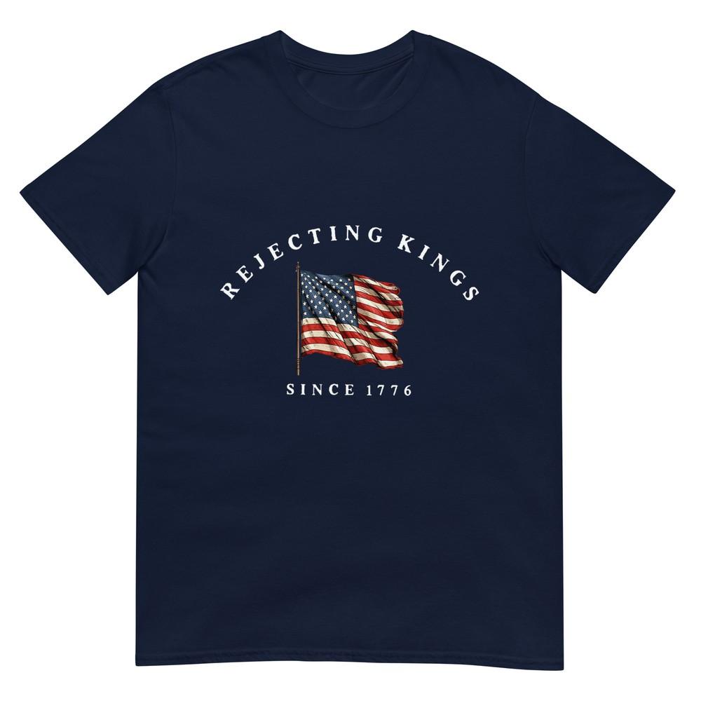 Rejecting Kings Since 1776 Patriotic Usa Flag 4th Of July Tshirt S