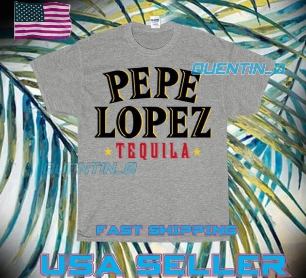 

NEW Shirt PREMIUM PEPE LOPEZ TEQUILA LOGO T-Shirt FUNNY SIZE S - 5XL L