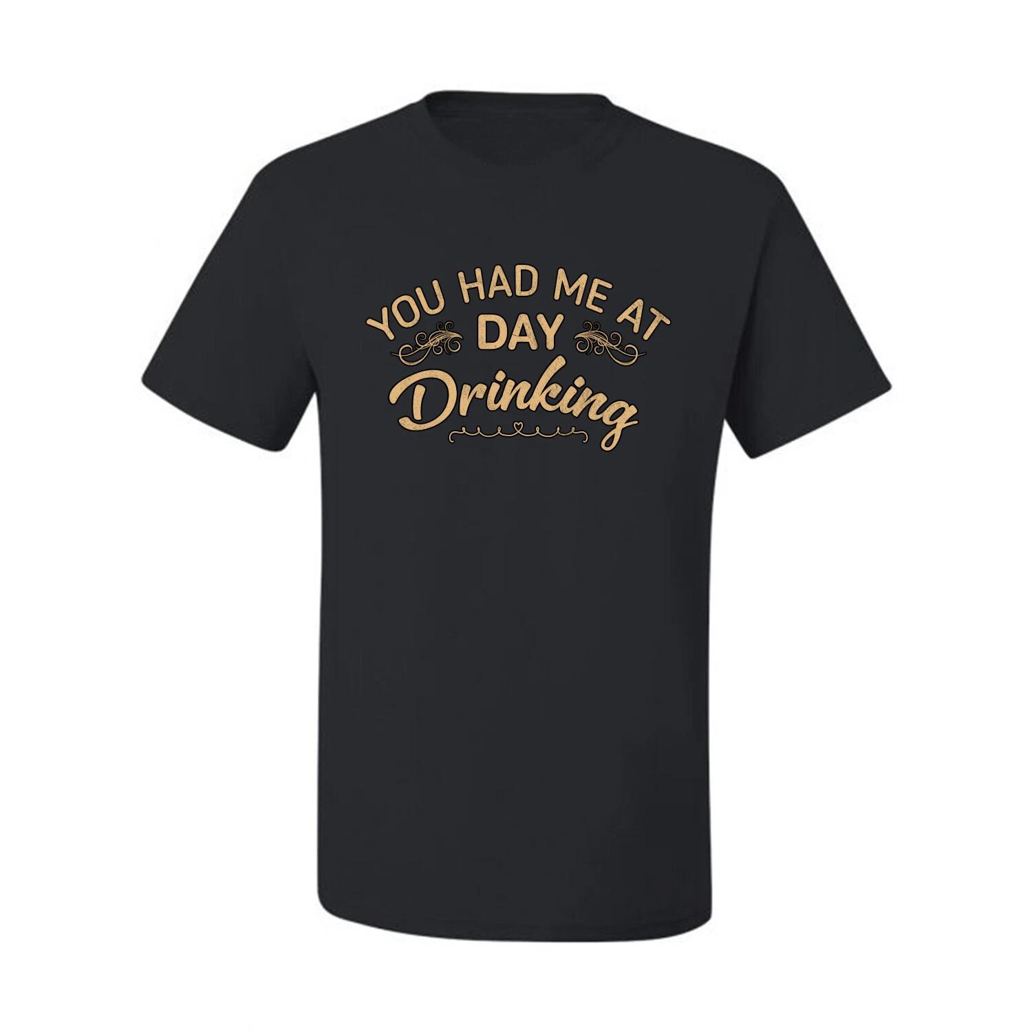 You Had Me At Day Drinking Men Graphic T- Shirt L