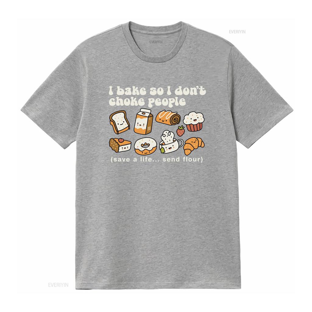 I bake so dont choke people baking mom gifts cute baker shirt funny tee crewneck top cake lover bread maker vintage Washed