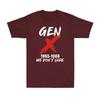 Generation X Gen X 19651980 We Dont Care Funny Sarcastic Vintage Unisexs TShirt