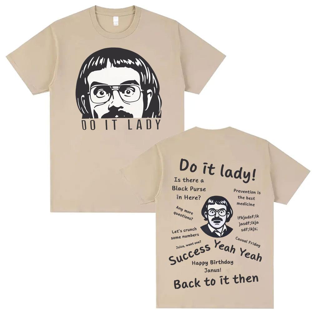 Funny Do It Lady Chit T Shirt Vintage Viral Humor Gift Idea Graphic Tee Shirt Men's Women Short Sleeve Hip Hop Oversized T-shirt