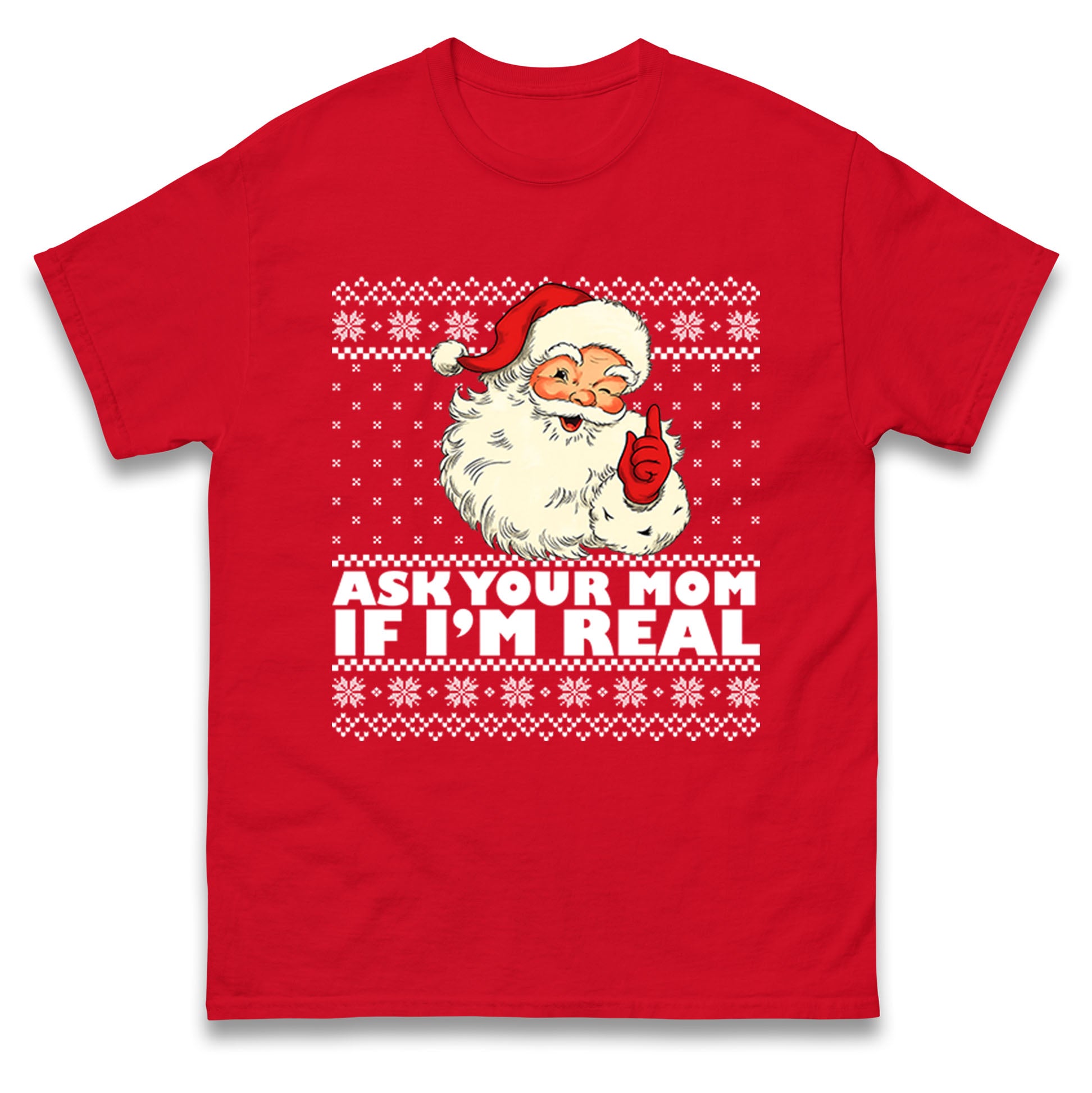 

Santa Ask Your Mom If Im Real Christmas T Shirt Tshirt Mens Womens Unisex Tops Tees M